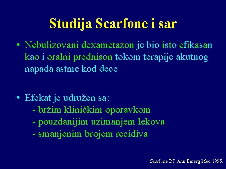 Studija Scarfone i sar • Nebulizovani dexametazon je bio isto efikasan kao i oralni