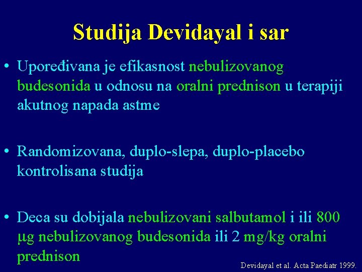 Studija Devidayal i sar • Upoređivana je efikasnost nebulizovanog budesonida u odnosu na oralni