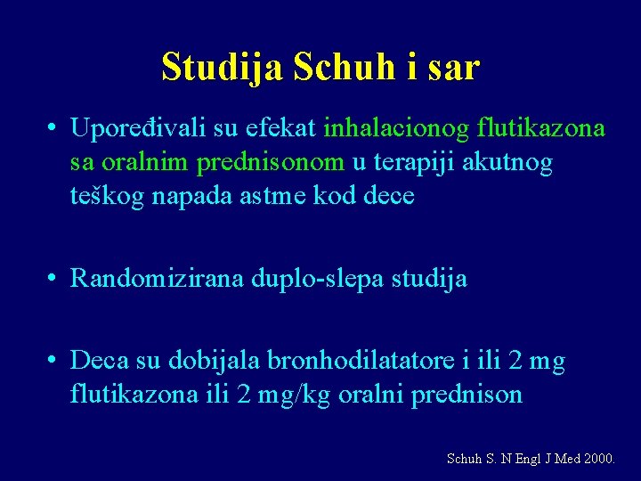 Studija Schuh i sar • Upoređivali su efekat inhalacionog flutikazona sa oralnim prednisonom u