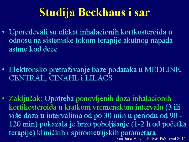 Studija Beckhaus i sar • Upoređevali su efekat inhalacionih kortkosteroida u odnosu na sistemske