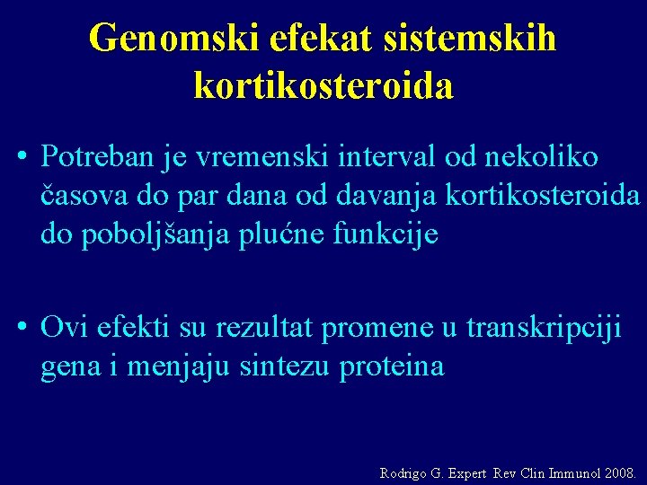 Genomski efekat sistemskih kortikosteroida • Potreban je vremenski interval od nekoliko časova do par