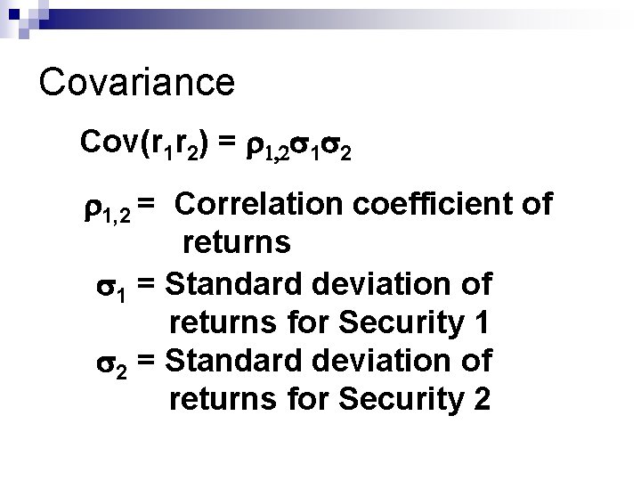 Covariance Cov(r 1 r 2) = r 1, 2 1 2 r 1, 2
