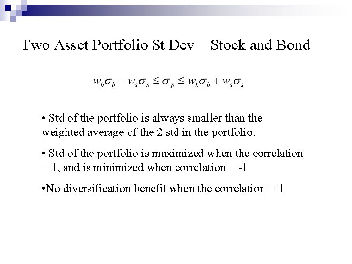 Two Asset Portfolio St Dev – Stock and Bond • Std of the portfolio