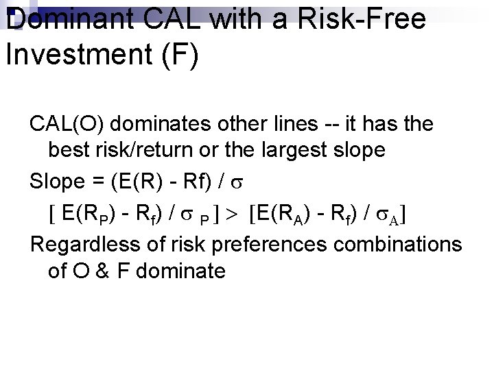 Dominant CAL with a Risk-Free Investment (F) CAL(O) dominates other lines -- it has