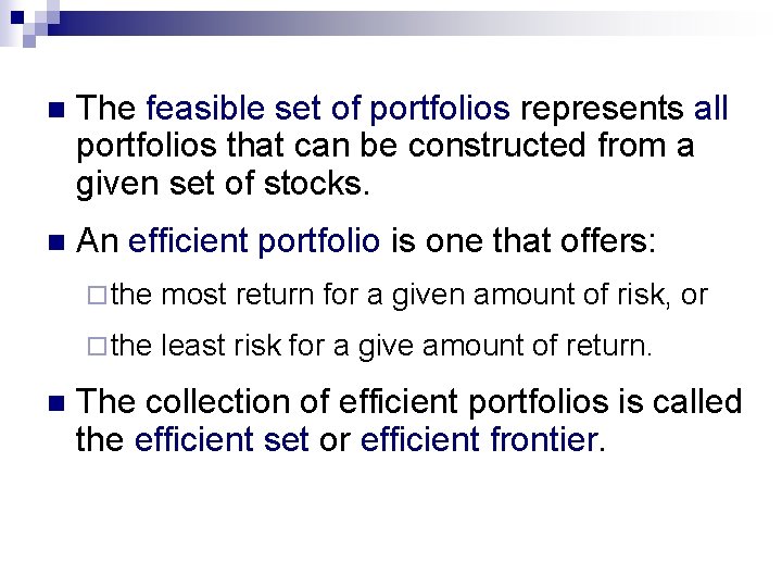 n The feasible set of portfolios represents all portfolios that can be constructed from