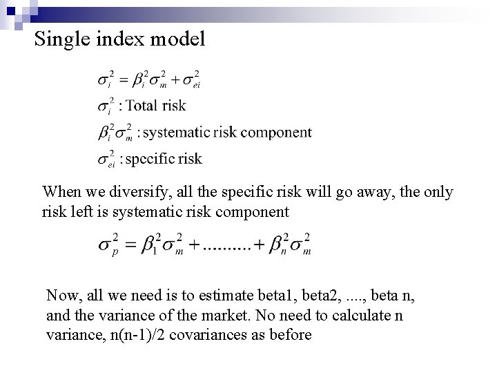 Single index model When we diversify, all the specific risk will go away, the