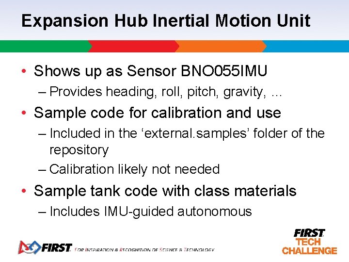 Expansion Hub Inertial Motion Unit • Shows up as Sensor BNO 055 IMU –