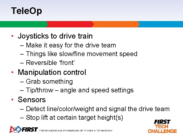 Tele. Op • Joysticks to drive train – Make it easy for the drive