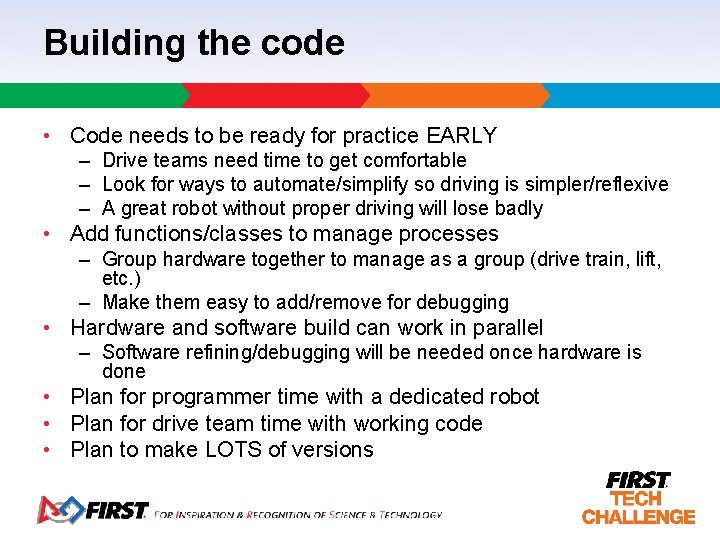 Building the code • Code needs to be ready for practice EARLY – Drive