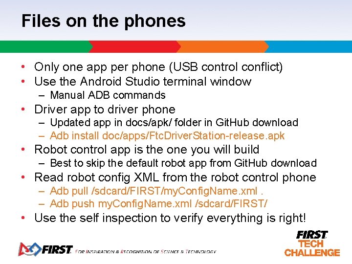 Files on the phones • Only one app per phone (USB control conflict) •