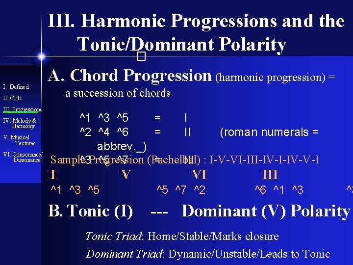 III. Harmonic Progressions and the Tonic/Dominant Polarity � I. Defined A. Chord Progression (harmonic