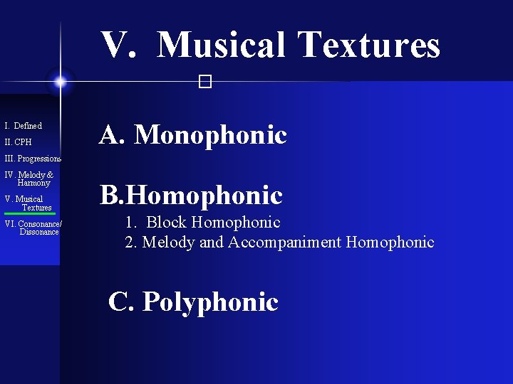 V. Musical Textures � I. Defined II. CPH A. Monophonic III. Progressions IV. Melody