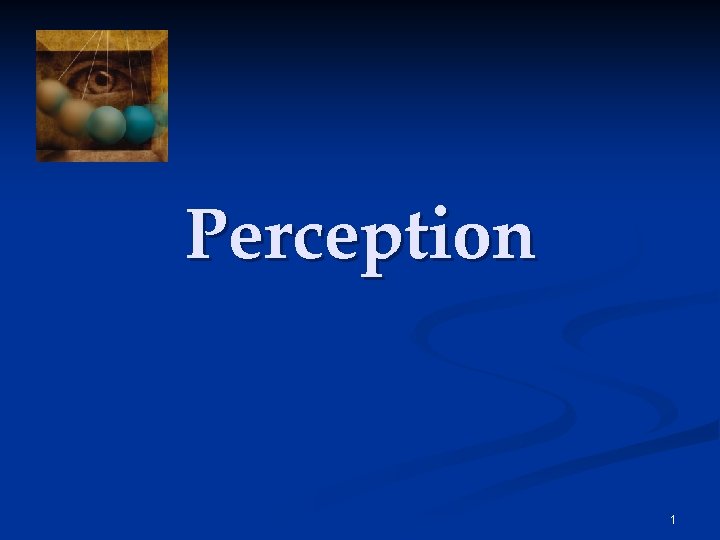 Perception 1 