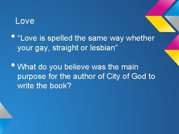Love • “Love is spelled the same way whether your gay, straight or lesbian”