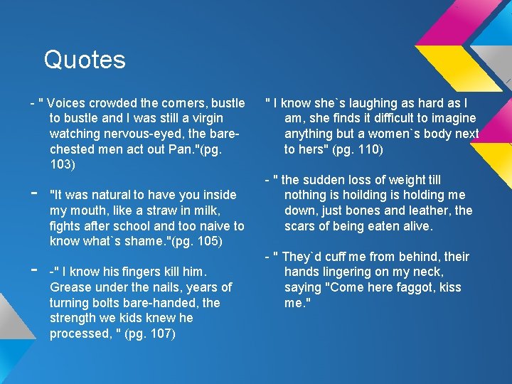 Quotes - " Voices crowded the corners, bustle to bustle and I was still