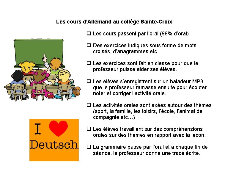 Les cours d’Allemand au collège Sainte-Croix q Les cours passent par l’oral (98% d’oral)