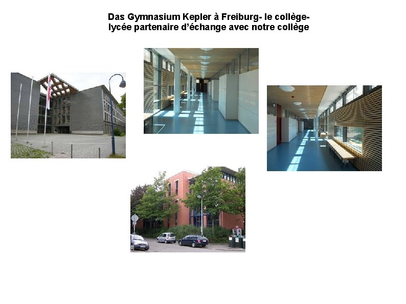 Das Gymnasium Kepler à Freiburg- le collègelycée partenaire d’échange avec notre collège 