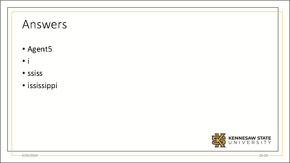 Answers • Agent 5 • i • ssiss • ississippi 4/26/2018 10 -18 