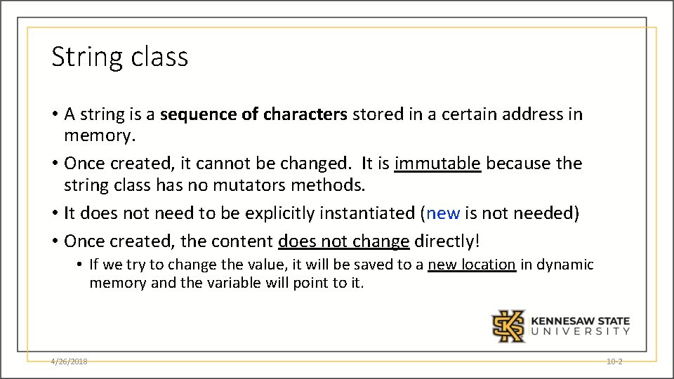 String class • A string is a sequence of characters stored in a certain