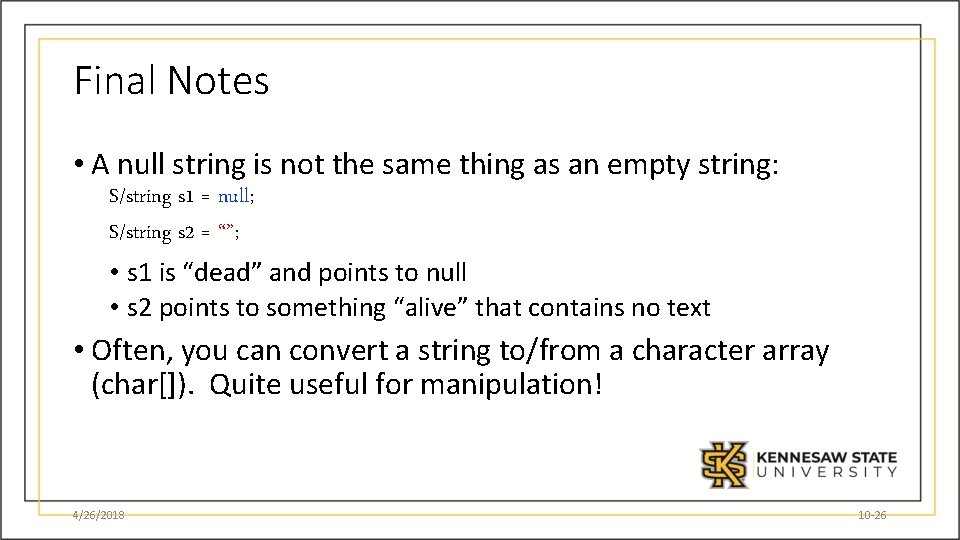 Final Notes • A null string is not the same thing as an empty