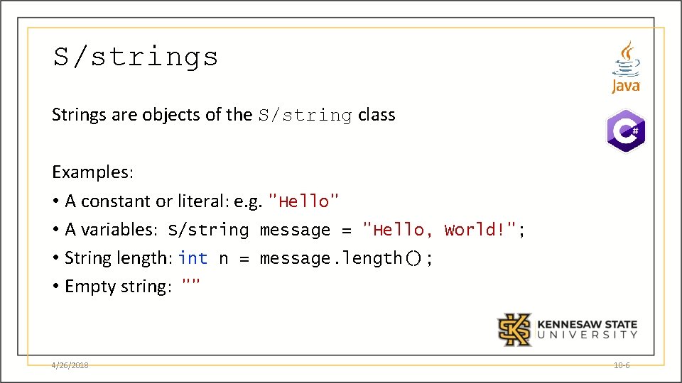 S/strings Strings are objects of the S/string class Examples: • A constant or literal: