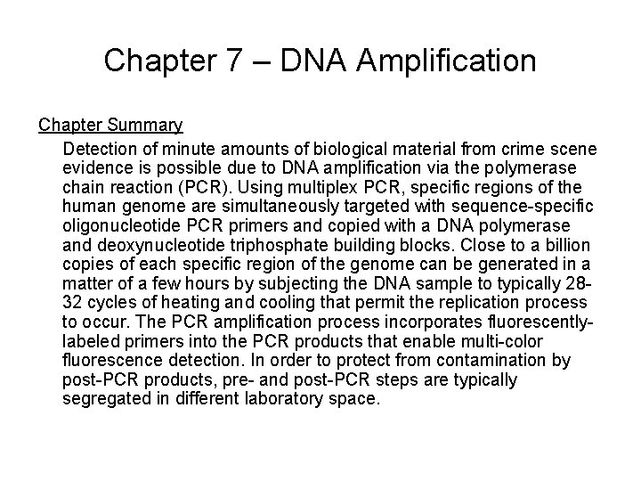 Chapter 7 – DNA Amplification Chapter Summary Detection of minute amounts of biological material