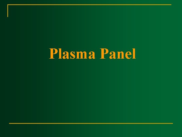 Plasma Panel Plasma Panel