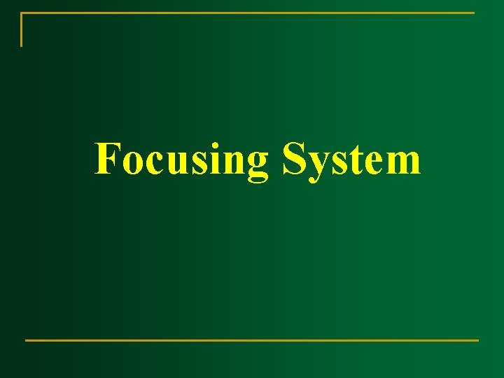Focusing System Focusing System