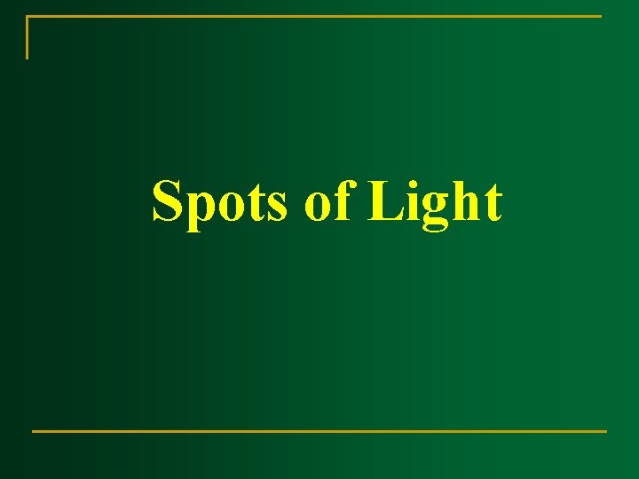 Spots of Light Spots of Light