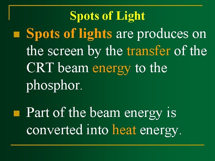 Spots of Light n Spots of lights are produces on the screen by the Spots of Light n Spots of lights are produces on the screen by the
