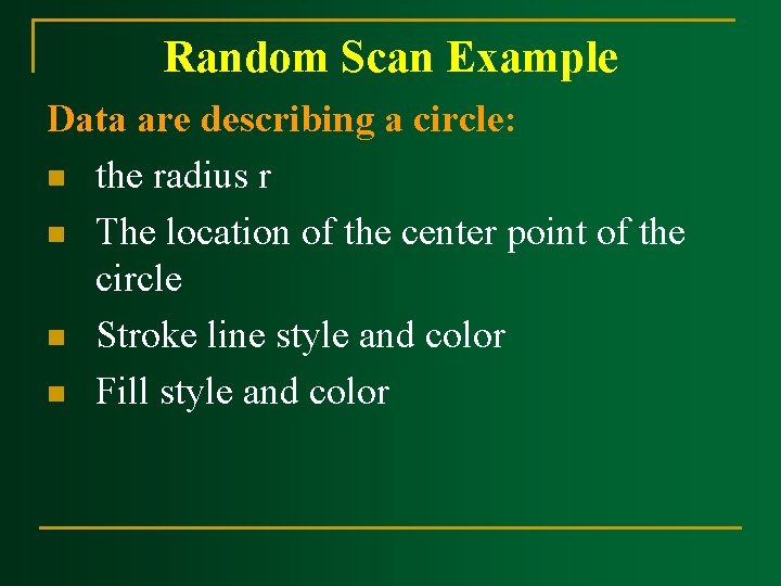 Random Scan Example Data are describing a circle: n the radius r n The Random Scan Example Data are describing a circle: n the radius r n The