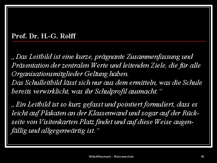 Prof. Dr. H. -G. Rolff „Das Leitbild ist eine kurze, prägnante Zusammenfassung und Präsentation