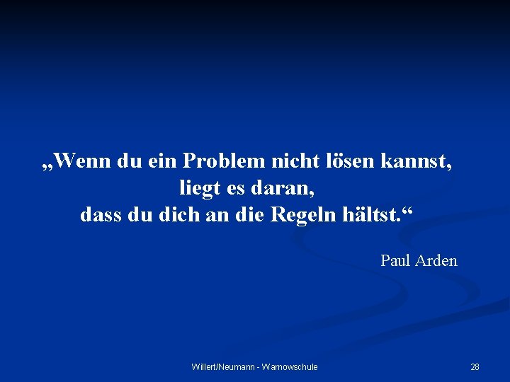 „Wenn du ein Problem nicht lösen kannst, liegt es daran, dass du dich an