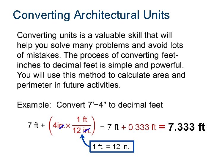 Converting Architectural Units = 7 ft + 0. 333 ft 1 ft. = 12