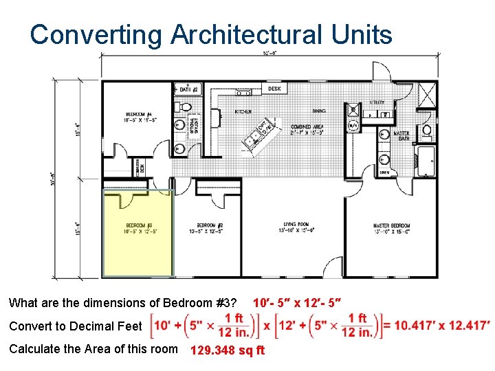 Converting Architectural Units What are the dimensions of Bedroom #3? Convert to Decimal Feet