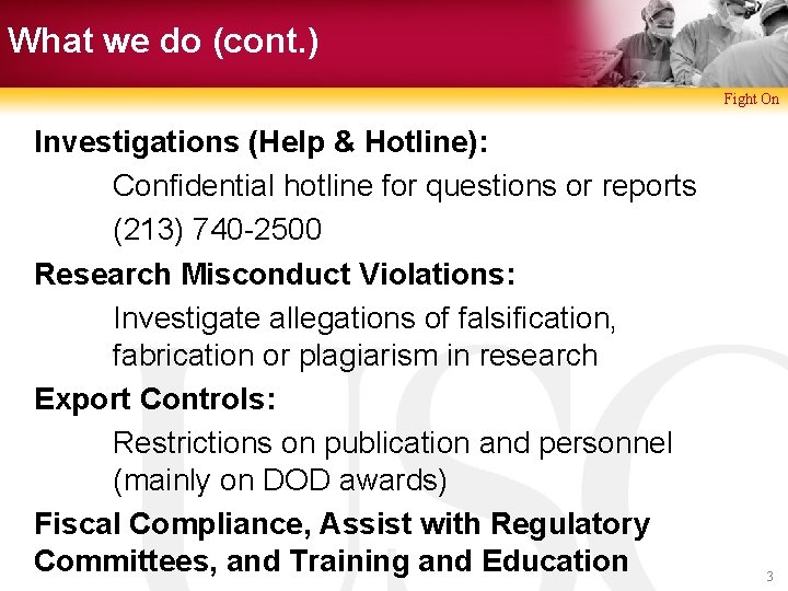 What we do (cont. ) Fight On Investigations (Help & Hotline): Confidential hotline for