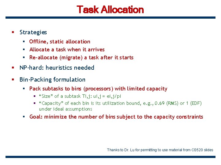 Task Allocation § Strategies § Offline, static allocation § Allocate a task when it