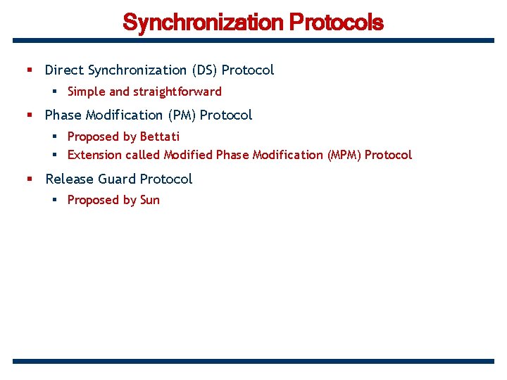 Synchronization Protocols § Direct Synchronization (DS) Protocol § Simple and straightforward § Phase Modification