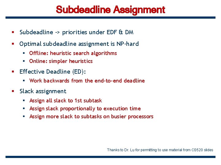 Subdeadline Assignment § Subdeadline -> priorities under EDF & DM § Optimal subdeadline assignment