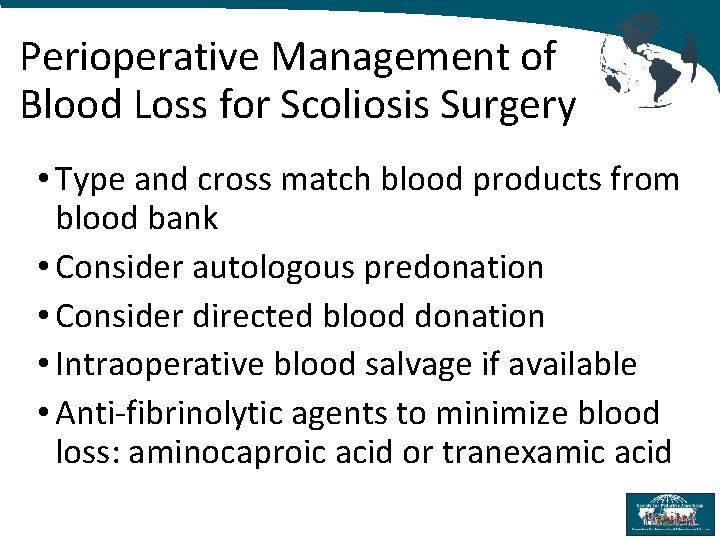 Perioperative Management of Blood Loss for Scoliosis Surgery • Type and cross match blood