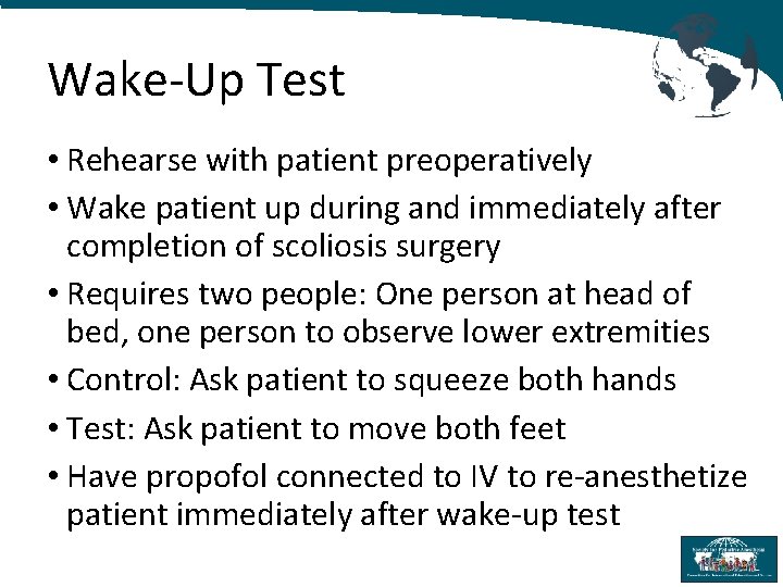 Wake-Up Test • Rehearse with patient preoperatively • Wake patient up during and immediately