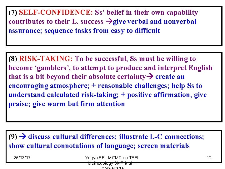 (7) SELF-CONFIDENCE: Ss’ belief in their own capability contributes to their L. success give