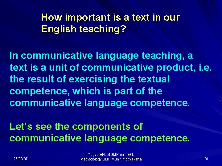 How important is a text in our English teaching? In communicative language teaching, a