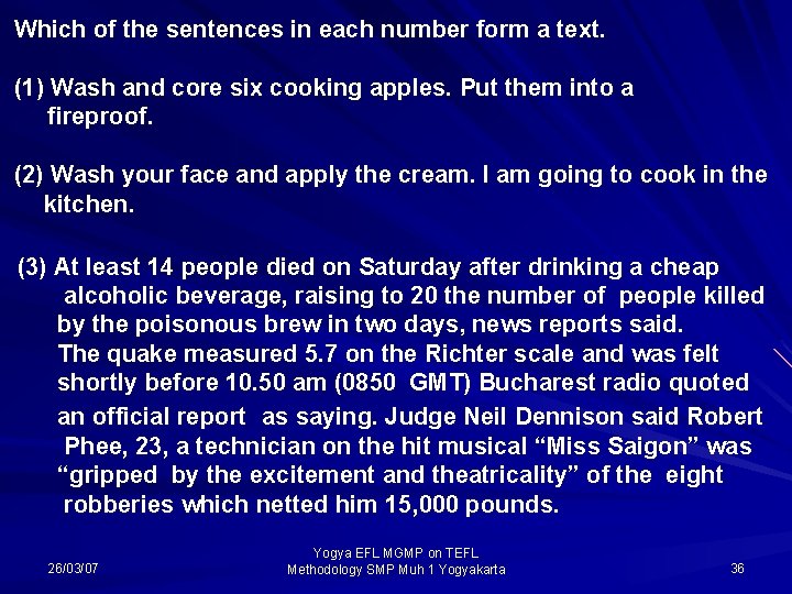 Which of the sentences in each number form a text. (1) Wash and core