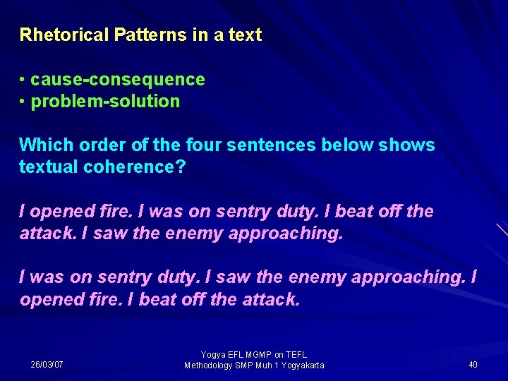 Rhetorical Patterns in a text • cause-consequence • problem-solution Which order of the four