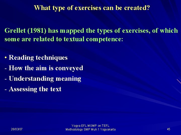 What type of exercises can be created? Grellet (1981) has mapped the types of