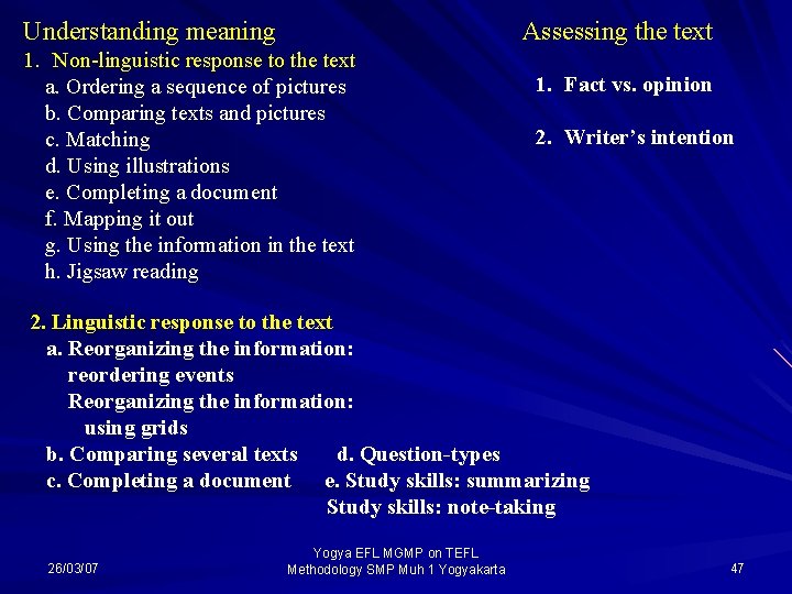 Understanding meaning Assessing the text 1. Non-linguistic response to the text a. Ordering a