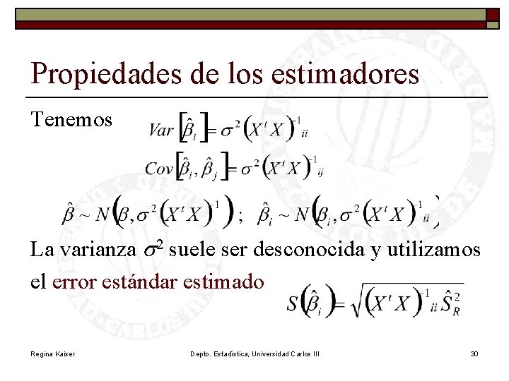 Propiedades de los estimadores Tenemos La varianza s 2 suele ser desconocida y utilizamos