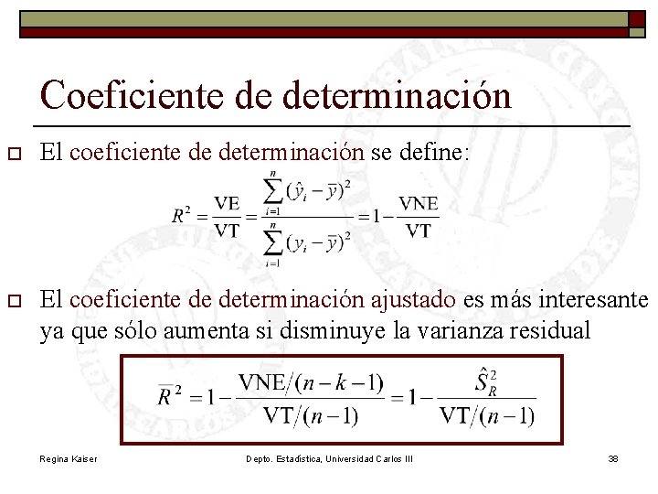 Coeficiente de determinación o El coeficiente de determinación se define: o El coeficiente de