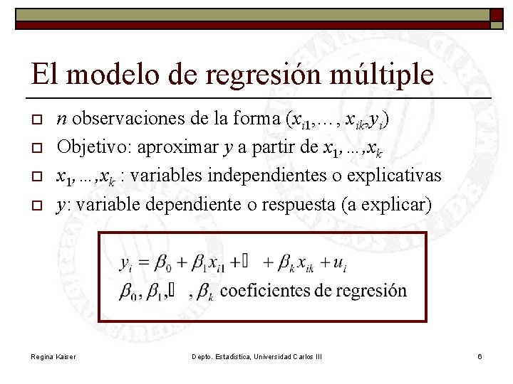 El modelo de regresión múltiple o o n observaciones de la forma (xi 1,